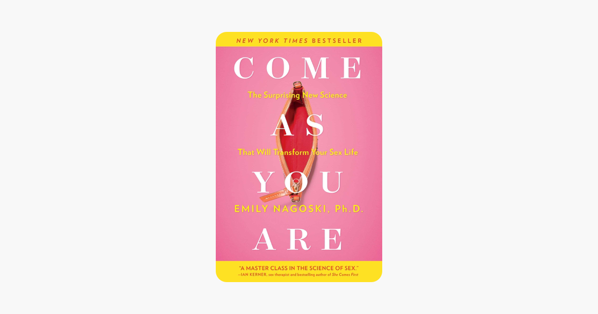 Come as You Are - Emily Nagoski Come as You Are - Emily Nagoski