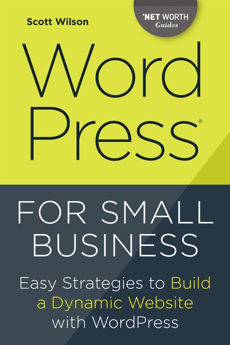 WordPress for Small Business: Easy Strategies to Build a Dynamic Website with WordPress
