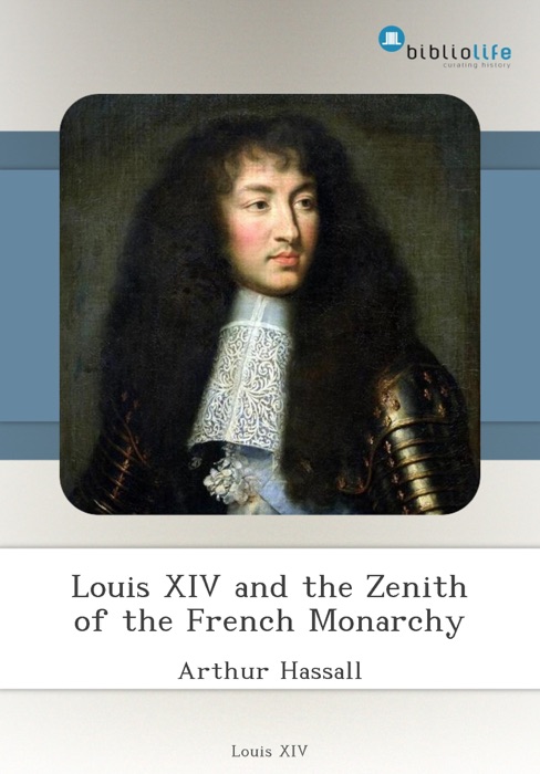 Louis XIV and the Zenith of the French Monarchy