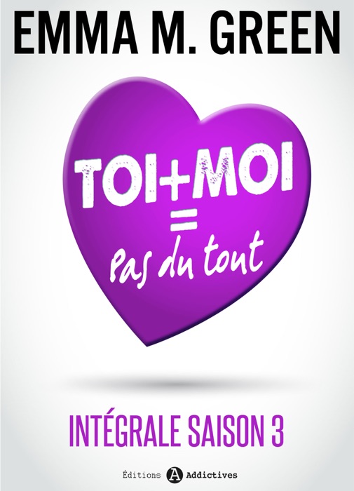 Toi + Moi = Pas du tout (Intégrale saison 3)