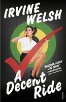 Irvine Welsh - A Decent Ride artwork