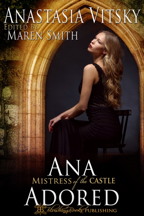 Ana Adored: Mistress of the Castle