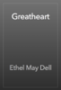 Greatheart - Ethel May Dell