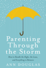 Ann Douglas - Parenting Through the Storm artwork