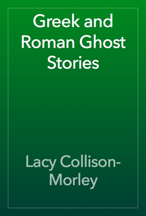 Greek and Roman Ghost Stories