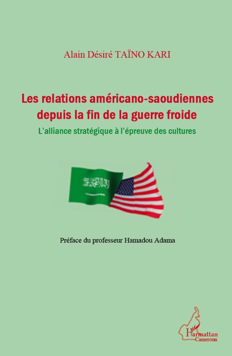 Les relations américano-saoudiennes depuis la fin de la guerre froide