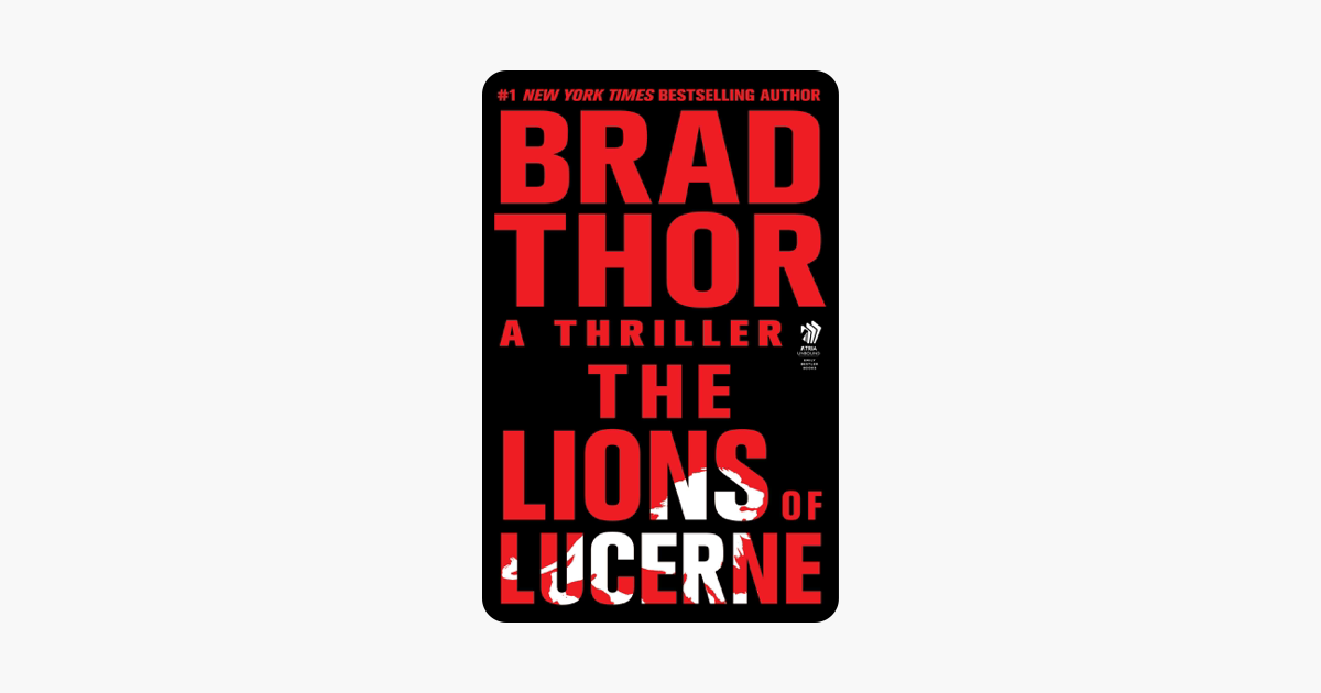 The Lions of Lucerne - Brad Thor The Lions of Lucerne - Brad Thor