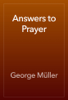 Answers to Prayer - George Müller
