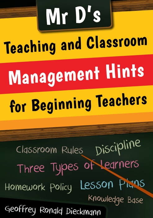 Mr D’s Teaching and Classroom Management Hints for Beginning Teachers
