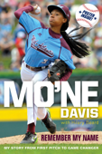 Mo'ne Davis: Remember My Name - Mo'ne Davis