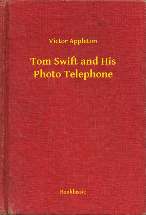 Tom Swift and His Photo Telephone