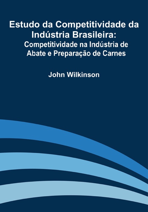 Estudo da Competitividade da Indústria Brasileira