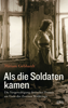 Als die Soldaten kamen - Miriam Gebhardt