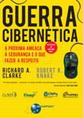 Guerra Cibernética - Richard A. Clarke & Robert K. Knake