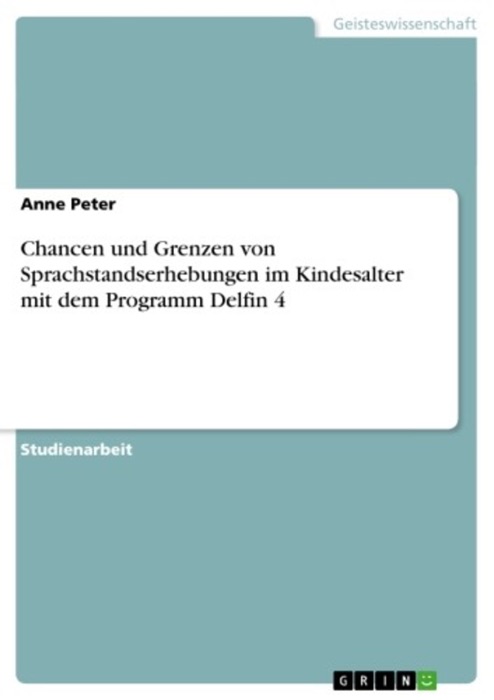 Chancen und Grenzen von Sprachstandserhebungen am Beispiel von Delfin 4