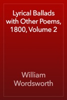 Lyrical Ballads with Other Poems, 1800, Volume 2