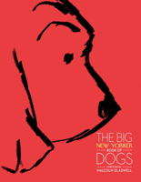 The New Yorker Magazine, Susan Orlean, John Updike & James Thurber - The Big New Yorker Book of Dogs artwork