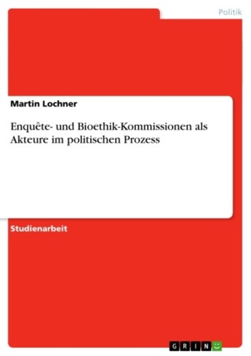 Enquête- und Bioethik-Kommissionen als Akteure im politischen Prozess