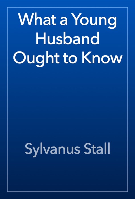 What a Young Husband Ought to Know