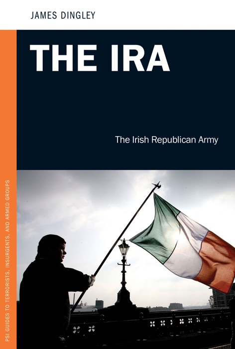 IRA, The: The Irish Republican Army