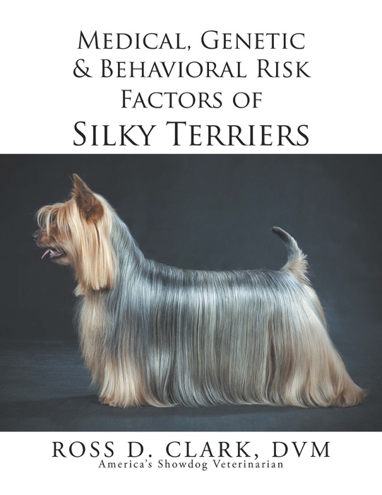 Medical, Genetic & Behavioral Risk Factors of Silky Terriers