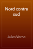 Nord contre sud - Jules Verne
