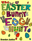 The Easter Bunny Egg Hunt: Children's Easter Game Book - Brandon Justice