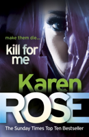 Karen Rose - Kill For Me (The Philadelphia/Atlanta Series Book 3) artwork