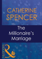 Catherine Spencer - The Millionaire's Marriage artwork