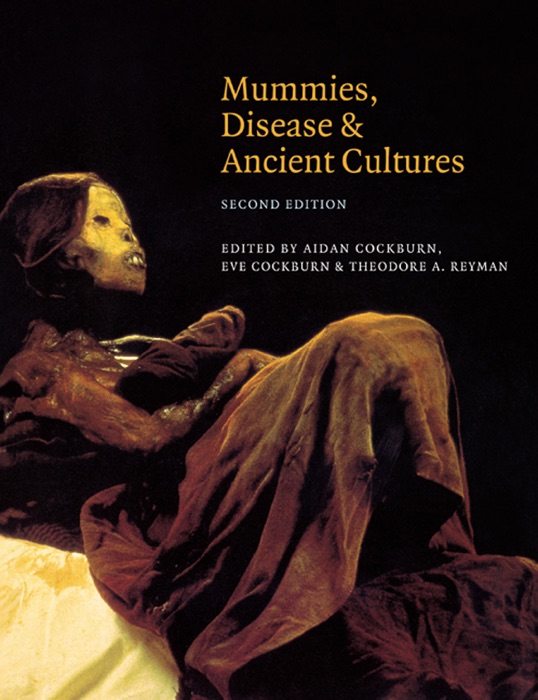 Mummies, Disease & Ancient Cultures: Second Edition