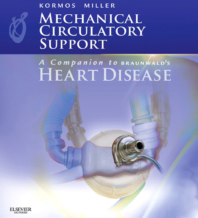 Mechanical Circulatory Support: A Companion to Braunwald's Heart Disease Ebook