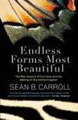 Endless Forms Most Beautiful - Sean B. Carroll