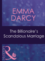 Emma Darcy - The Billionaire's Scandalous Marriage artwork