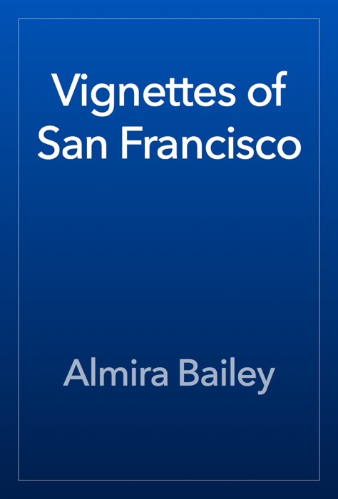 Vignettes of San Francisco