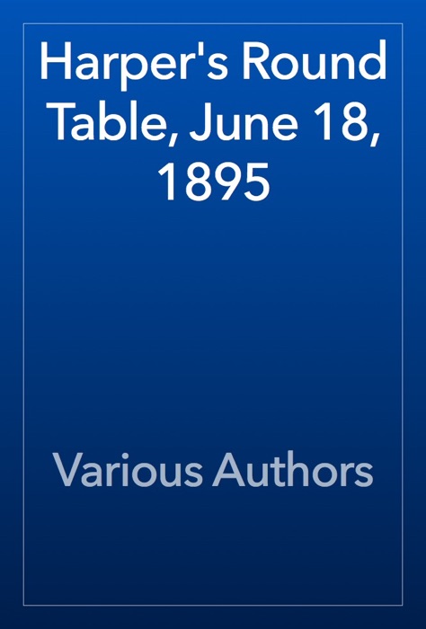 Harper's Round Table, June 18, 1895