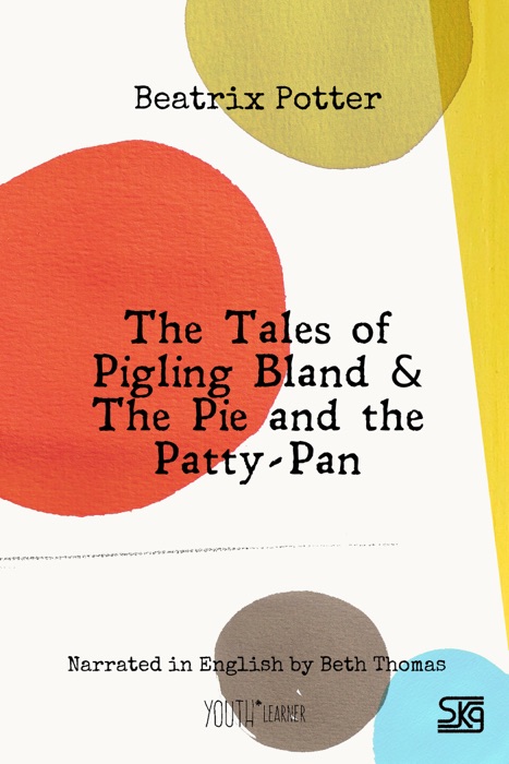 The Tales of Pigling Bland & The Pie and the Patty-Pan (With Audio)