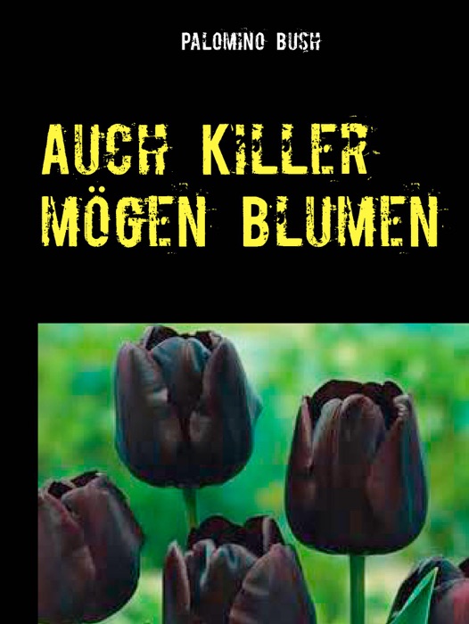 Auch Killer mögen Blumen