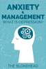 Anxiety & Management: What Is Depression? - The Blokehead