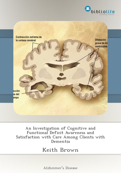 An Investigation of Cognitive and Functional Deficit Awareness and Satisfaction with Care Among Clients with Dementia