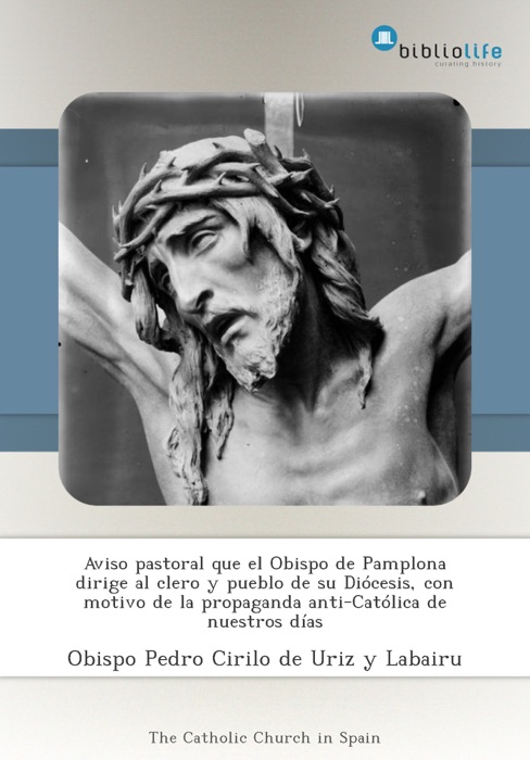 Aviso pastoral que el Obispo de Pamplona dirige al clero y pueblo de su Diócesis, con motivo de la propaganda anti-Católica de nuestros días