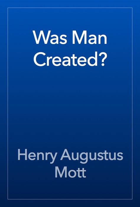 Was Man Created?