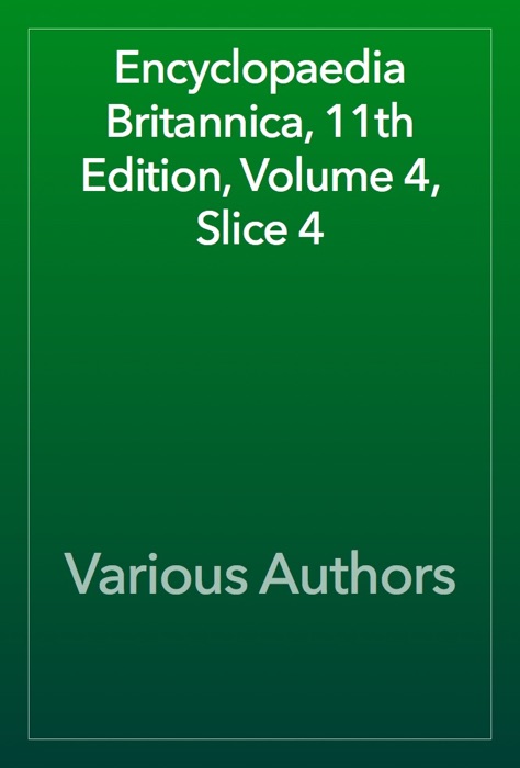 Encyclopaedia Britannica, 11th Edition, Volume 4, Slice 4