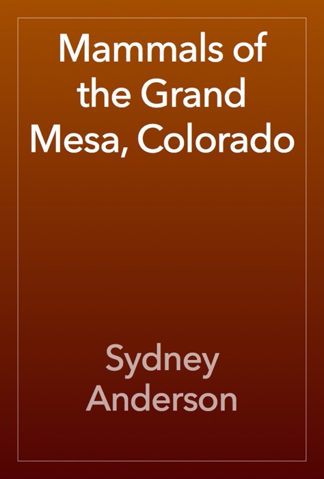 Mammals of the Grand Mesa, Colorado