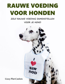 Rauwe Voeding Voor Honden - Lizzy Plat-Coelers