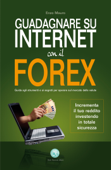 Guadagnare su internet con il Forex - Enzo Mauro