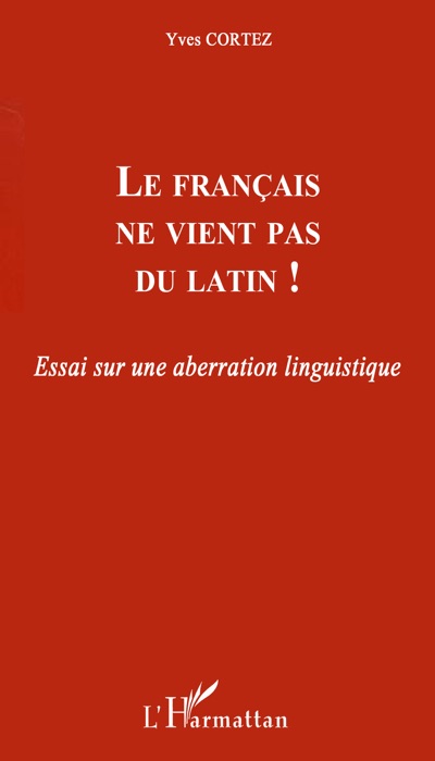 Le Français ne vient pas du Latin !