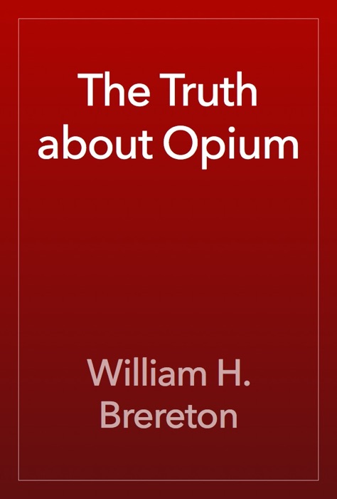 The Truth about Opium