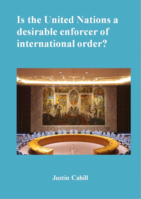 Is The United Nations A Desirable Enforcer Of Interntional Order ?