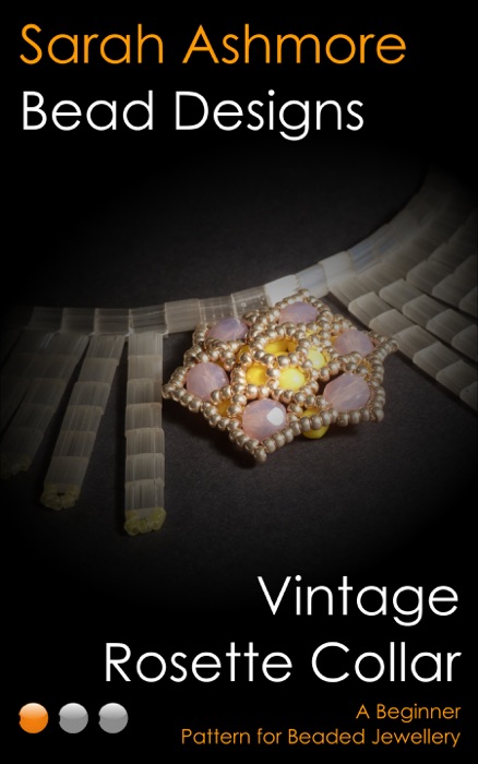 Vintage Rosette Collar: A Beginner Pattern for Beaded Jewellery