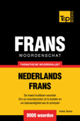 Thematische woordenschat Nederlands-Frans: 9000 woorden - Andrey Taranov